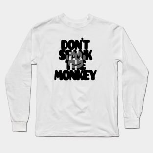 Don't spank the monkey Long Sleeve T-Shirt